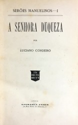 SERÕES MANUELINOS. Volume I - A SENHORA DUQUESA. Volume II - A SEGUNDA DUQUESA.